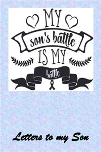 My SON's Battle, is MY Battle