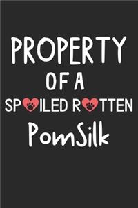 Property Of A Spoiled Rotten PomSilk