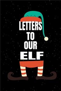Letters To Our Elf