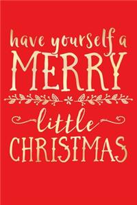Have Yourself a Merry Little Christmas