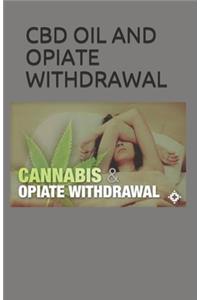 CBD Oil and Opiate Withdrawal