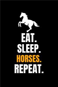 Eat. Sleep. Horses. Repeat.