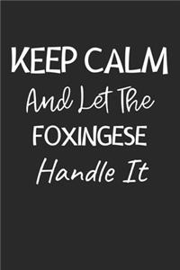 Keep Calm And Let The Foxingese Handle It