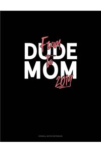 From Dude To Mom 2019