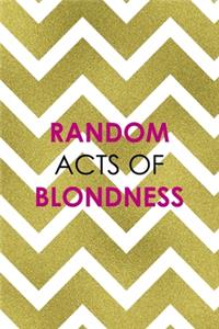 Random Acts Of Blondness