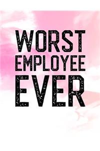 Worst Employee Ever