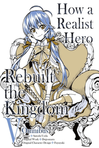 How a Realist Hero Rebuilt the Kingdom (Manga): Omnibus 5: Volume 5
