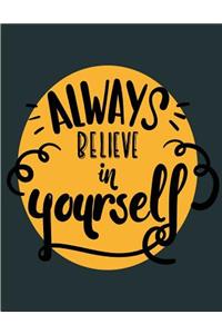 Always belive in yourself