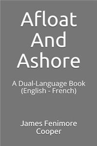 Afloat And Ashore: A Dual-Language Book (English - French)