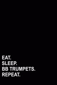 Eat Sleep Bb Trumpets Repeat