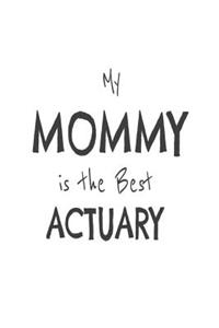 My Mommy Is The Best Actuary