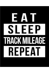 Eat Sleep Track Mileage Repeat