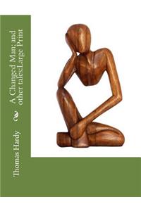 A Changed Man; and other tales