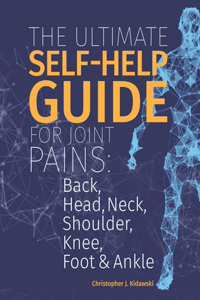 The Ultimate Self-Help Guide For Joint Pains