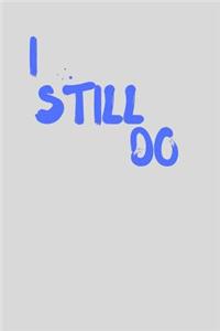 I Still Do
