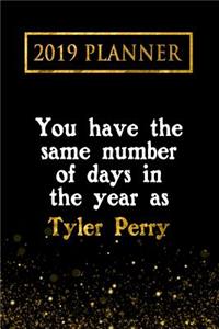 2019 Planner: You Have the Same Number of Days in the Year as Tyler Perry: Tyler Perry 2019 Planner