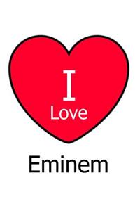 I Love Eminem