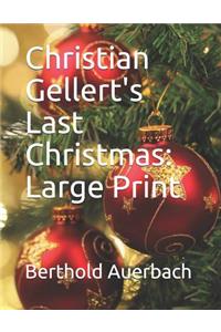 Christian Gellert's Last Christmas: Large Print