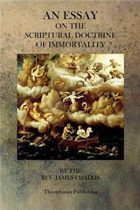 Essay On The Scriptural Doctrine of Immortality