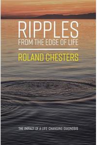 Ripples from the Edge of Life