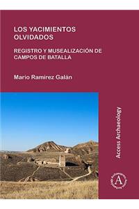 Los yacimientos olvidados: registro y musealizacion de campos de batalla