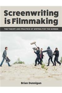 Screenwriting is Filmmaking