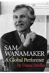 Sam Wanamaker: A Global Performer