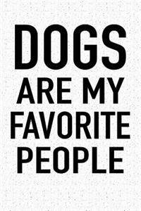 Dogs Are My Favorite People