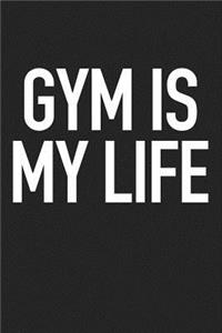 Gym Is My Life