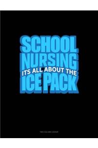 School Nursing It's All about the Ice Pack