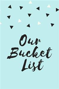 Our Bucket List