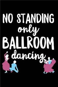 No Standing Only Ballroom Dancing