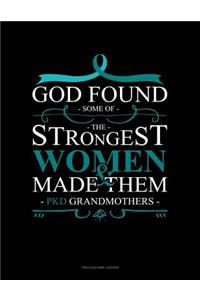 God Found Some of the Strongest Women and Made Them Pkd Grandmothers