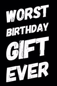 Worst Birthday Gift Ever