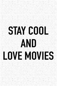 Stay Cool and Love Movies