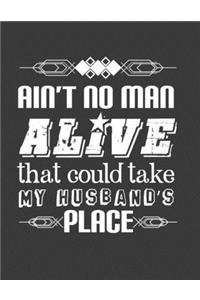 Aint No Man Alive That Could Takes My Husband's Place
