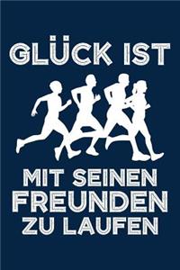 Glück Ist Mit Seinen Freunden Zu Laufen: Notizbuch Für Jogger Jogger-In Jogging Läufer-In A5 Dotted Punktraster Bullet Journal