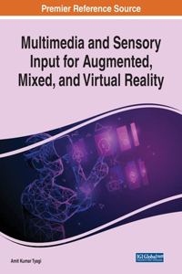 Multimedia and Sensory Input for Augmented, Mixed, and Virtual Reality