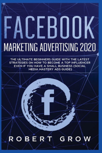 Facebook Marketing Advertising 2020