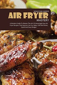Air Fryer Mastery