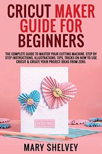 Cricut Maker Guide for Beginners