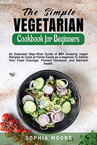 The Simple Vegetarian Cookbook for Beginners
