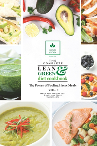 The Complete Lean and Green Diet Cookbook
