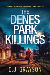 DENES PARK KILLINGS an absolutely heart-pounding crime thriller