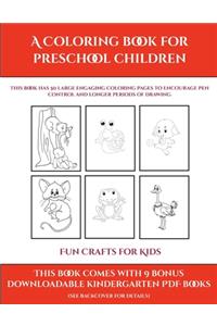 Fun Crafts for Kids (A Coloring book for Preschool Children)