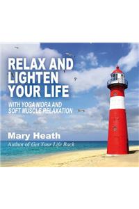 Relax and Lighten Your Life: With Yoga Nidra and Soft Muscle Relaxation