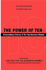 Power of Ten - Extraordinary Stories of Ten Top Business Women