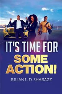 It's Time For Some Action!