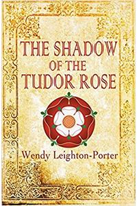 Shadow of the Tudor Rose