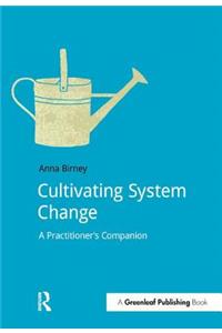 Cultivating System Change: A Practitioner's Companion